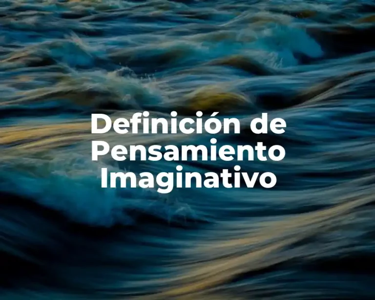 Definición de Pensamiento Imaginativo