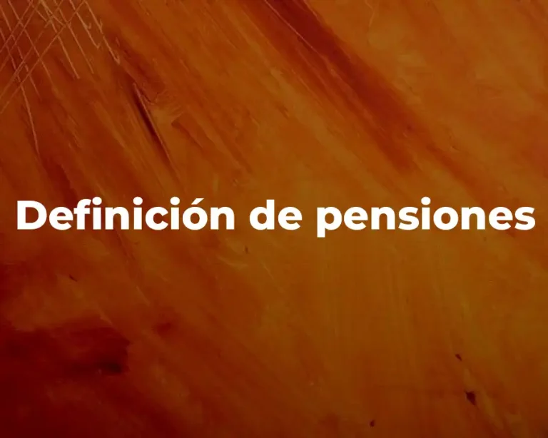 Definición de pensiones