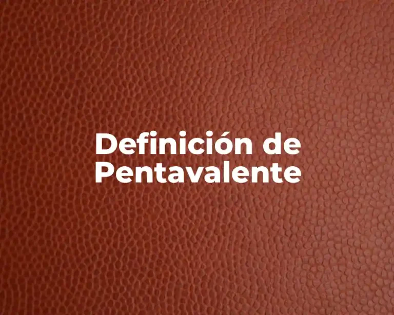 Definición de Pentavalente