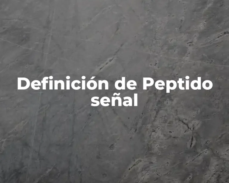 Definición de Peptido señal
