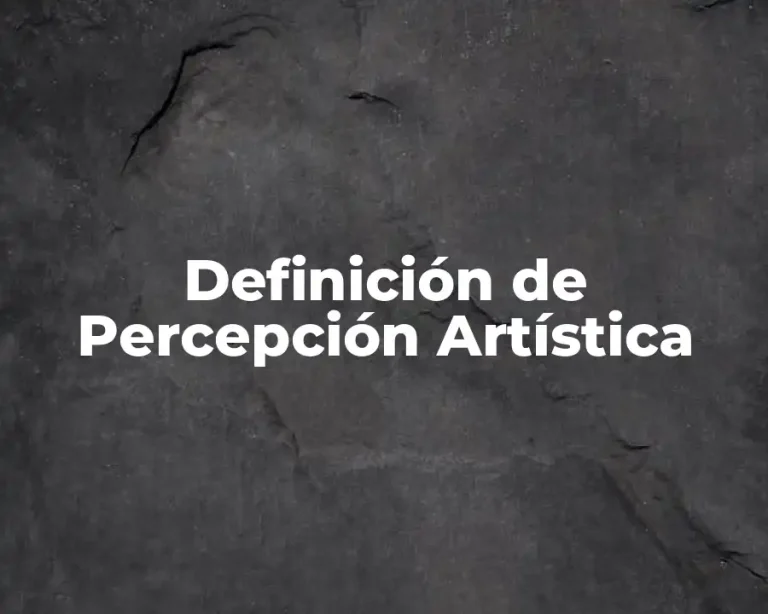 Definición de Percepción Artística