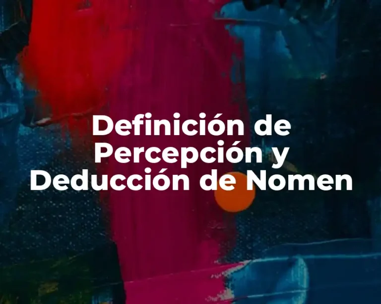 Definición de Percepción y Deducción de Nomen