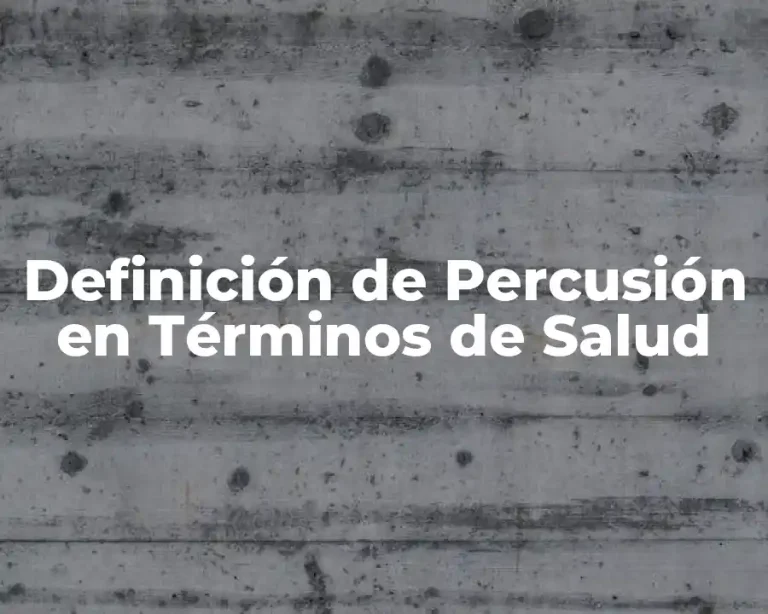 Definición de Percusión en Términos de Salud