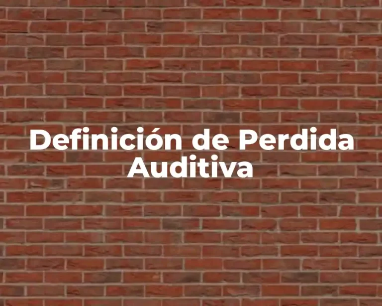 Definición de Perdida Auditiva
