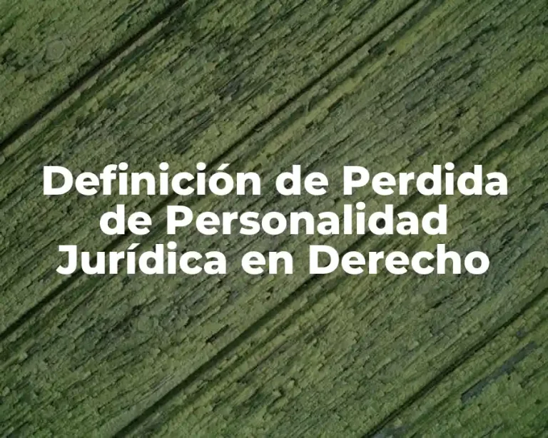 Definición de Perdida de Personalidad Jurídica en Derecho