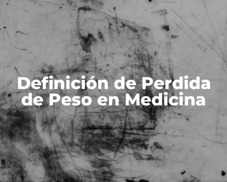 Definición de Perdida de Peso en Medicina