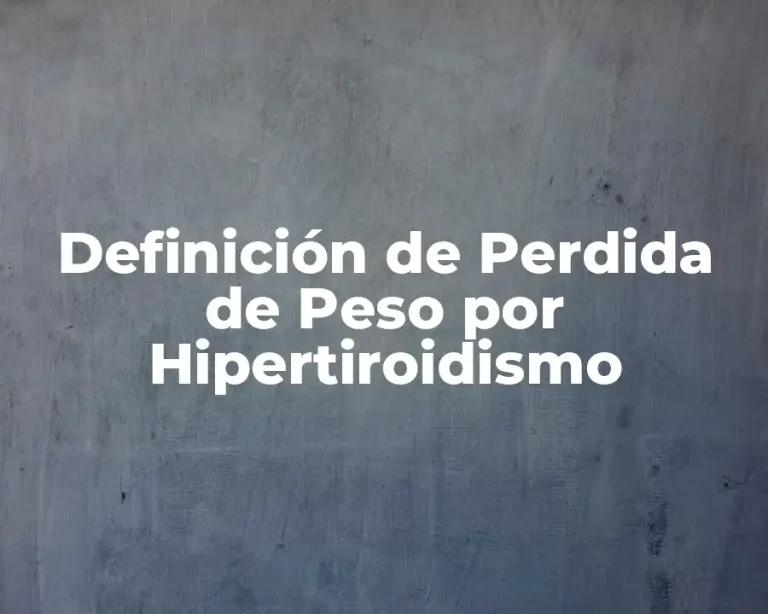 Definición de Perdida de Peso por Hipertiroidismo