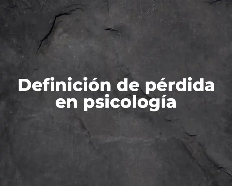 Definición de pérdida en psicología