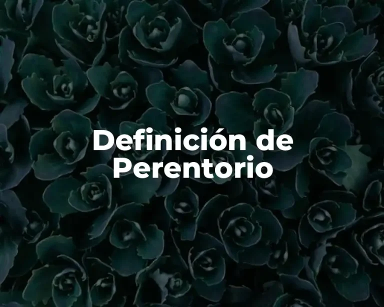 Definición de Perentorio
