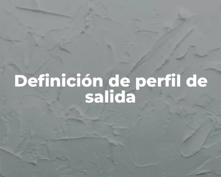 Definición de perfil de salida