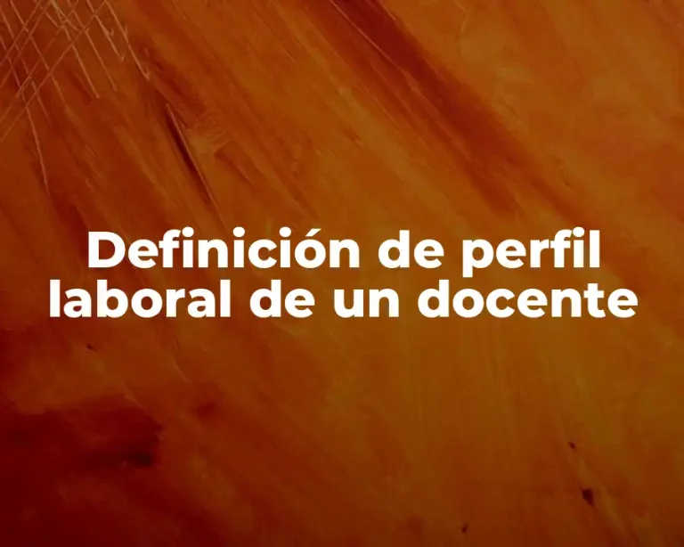 Definición de perfil laboral de un docente