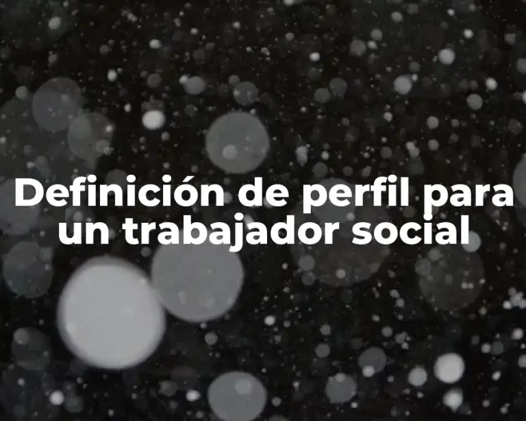 Definición de perfil para un trabajador social