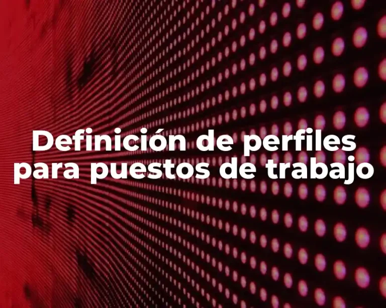 Definición de perfiles para puestos de trabajo