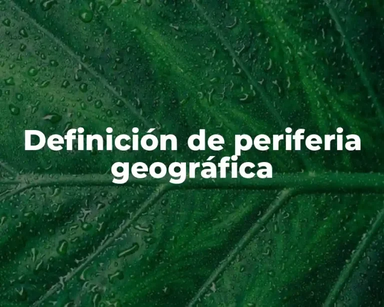 Definición de periferia geográfica