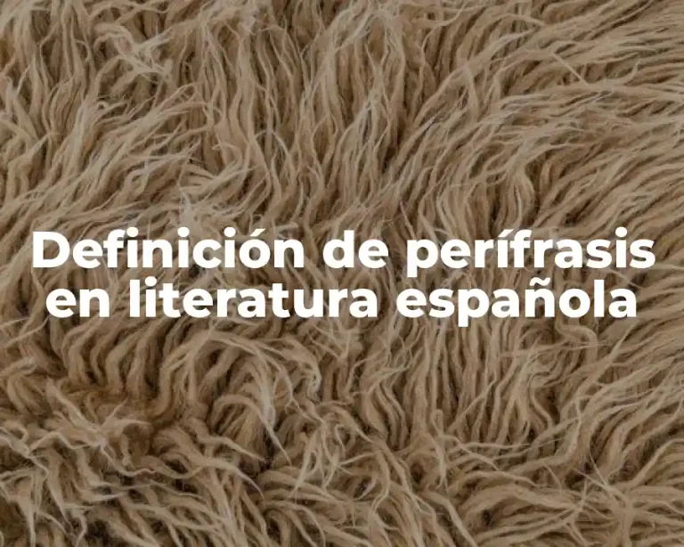 Definición de perífrasis en literatura española