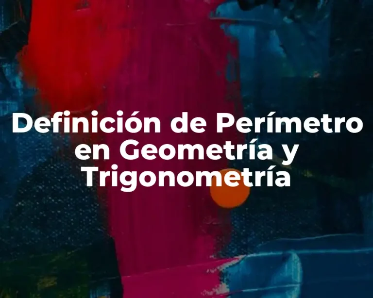 Definición de Perímetro en Geometría y Trigonometría