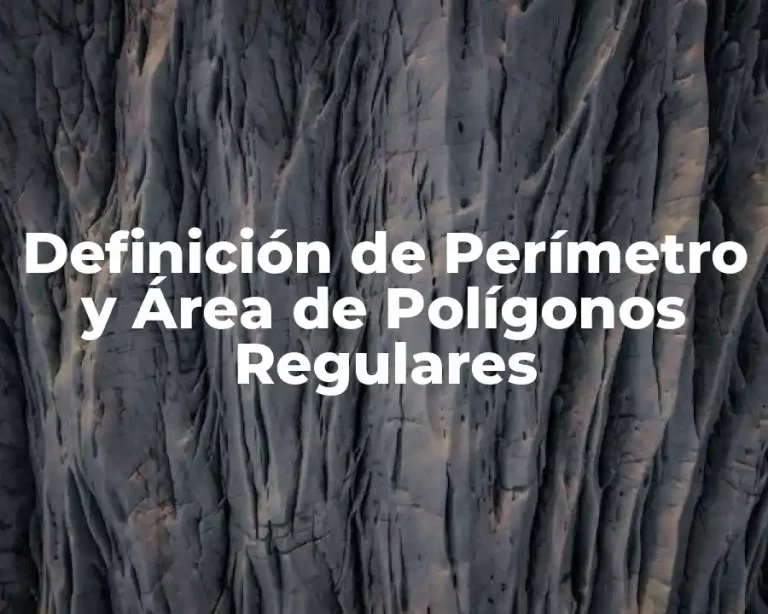 Definición de Perímetro y Área de Polígonos Regulares