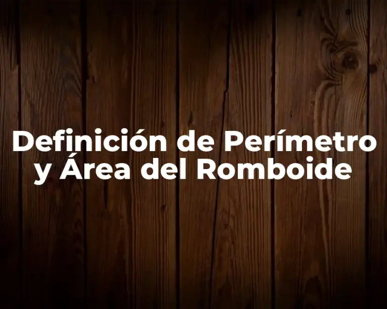 Definición de Perímetro y Área del Romboide
