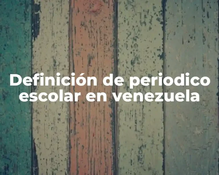 Definición de periodico escolar en venezuela
