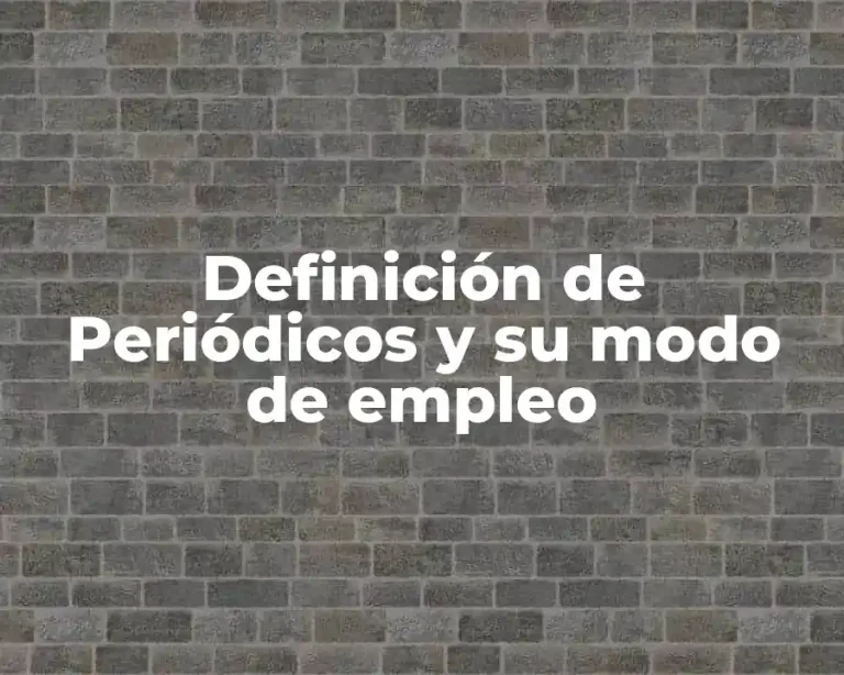 Definición de Periódicos y su modo de empleo