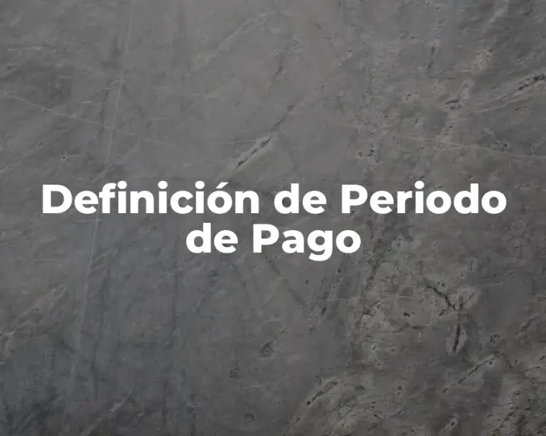 Definición de Periodo de Pago