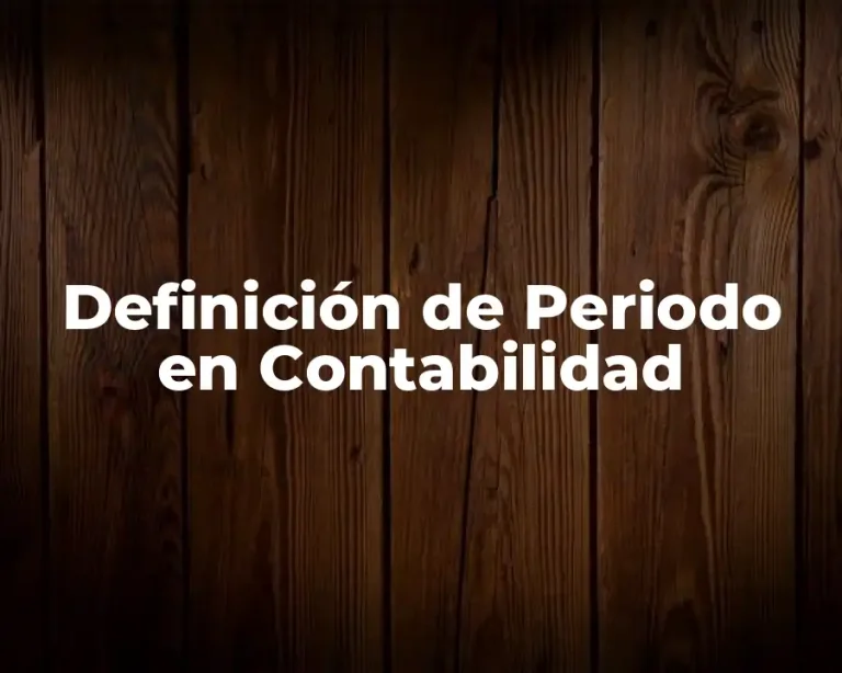 Definición de Periodo en Contabilidad