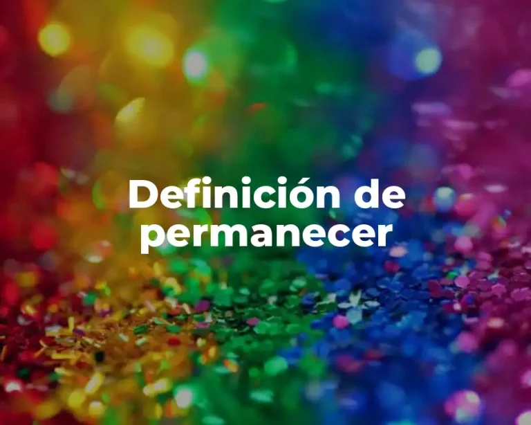 Definición de permanecer