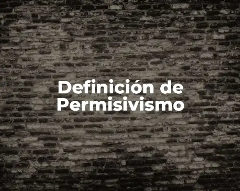 Definición de Permisivismo