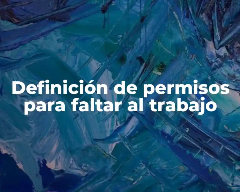Definición de permisos para faltar al trabajo