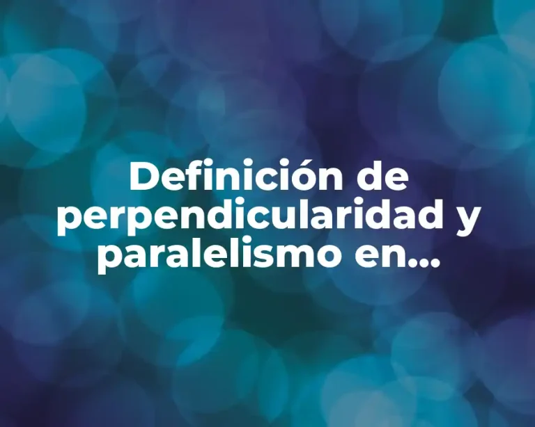 Definición de perpendicularidad y paralelismo en radiología