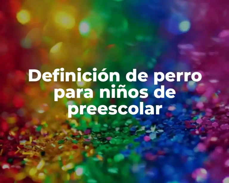 Definición de perro para niños de preescolar