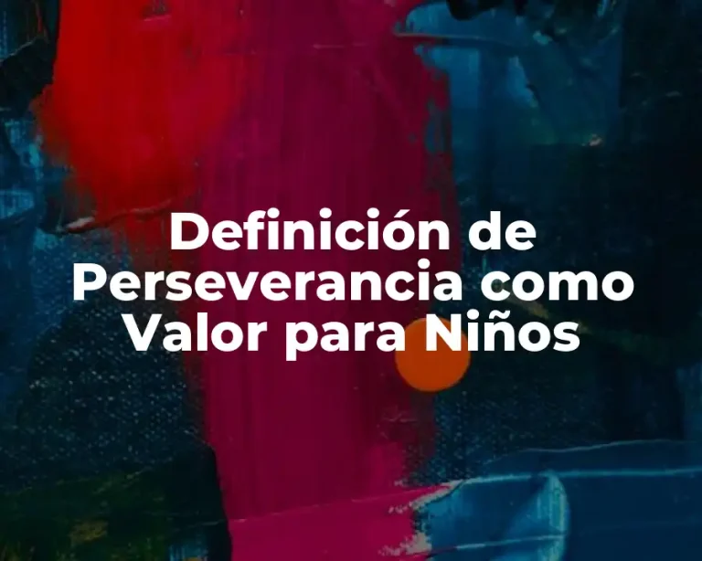 Definición de Perseverancia como Valor para Niños