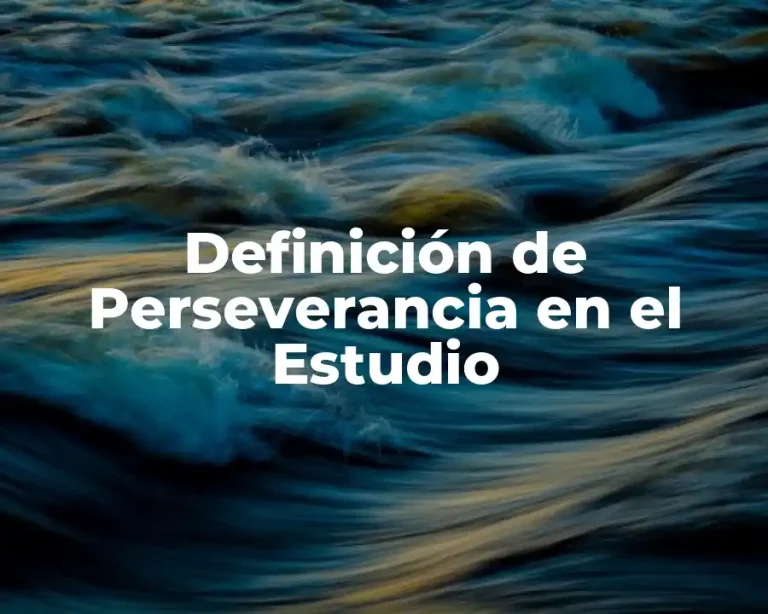 Definición de Perseverancia en el Estudio