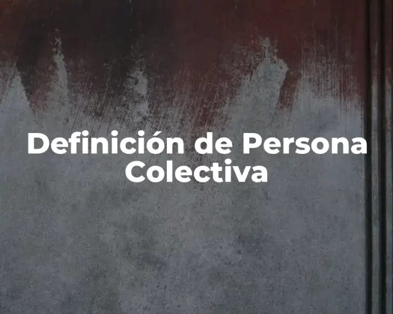 Definición de Persona Colectiva