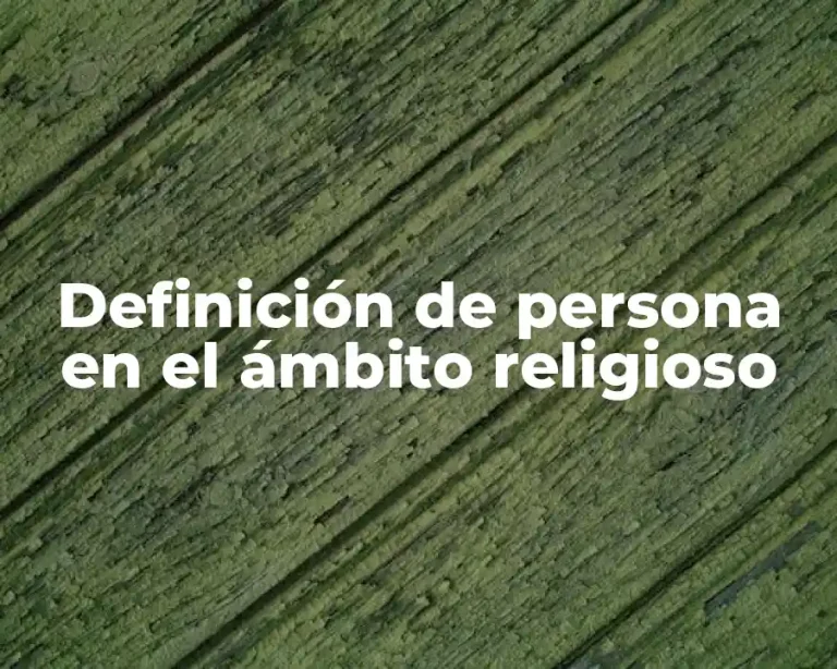 Definición de persona en el ámbito religioso