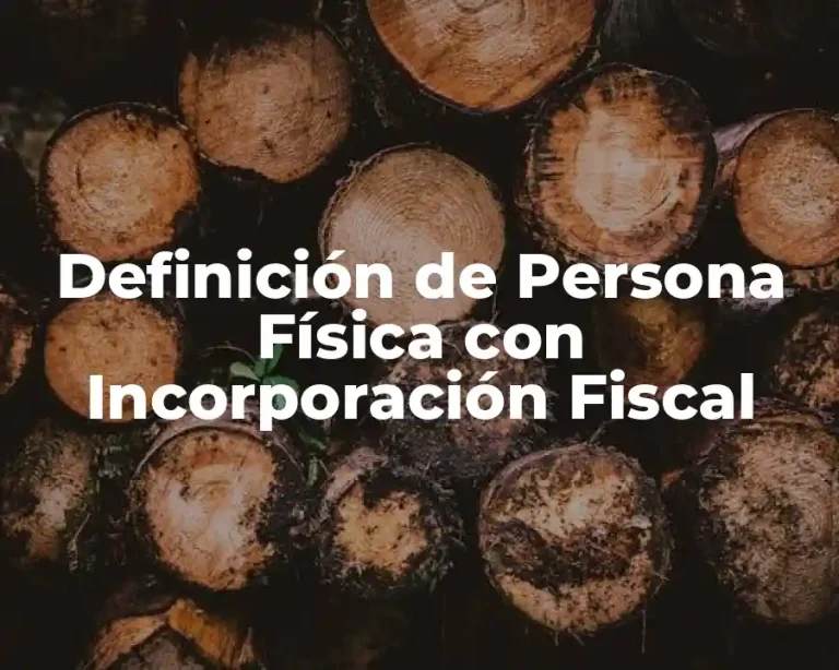 Definición de Persona Física con Incorporación Fiscal