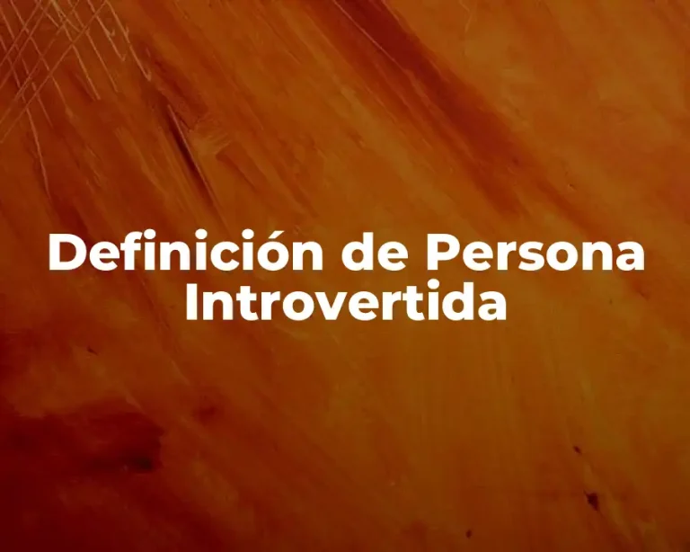 Definición de Persona Introvertida