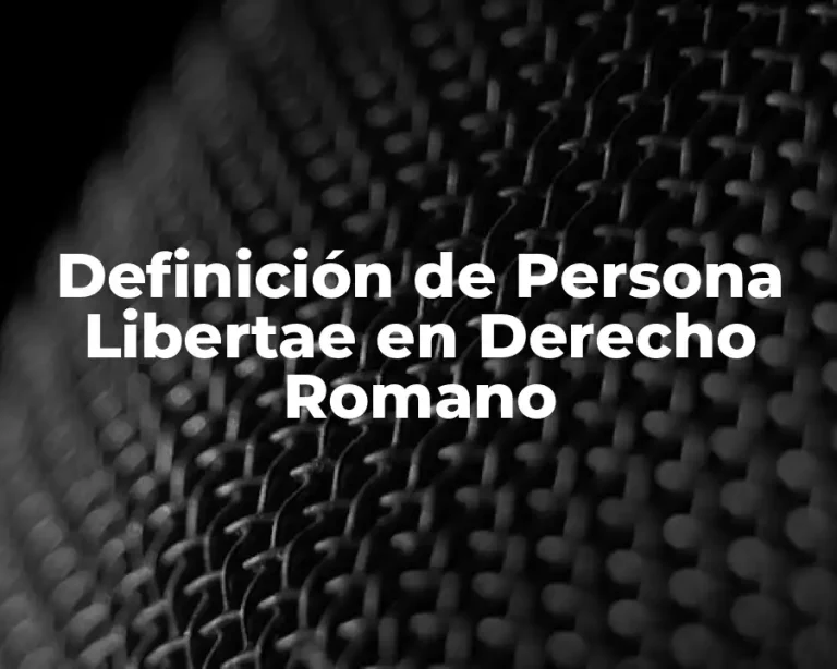 Definición de Persona Libertae en Derecho Romano