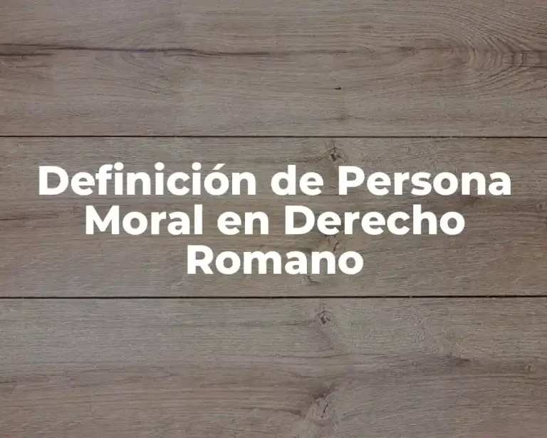 Definición de Persona Moral en Derecho Romano