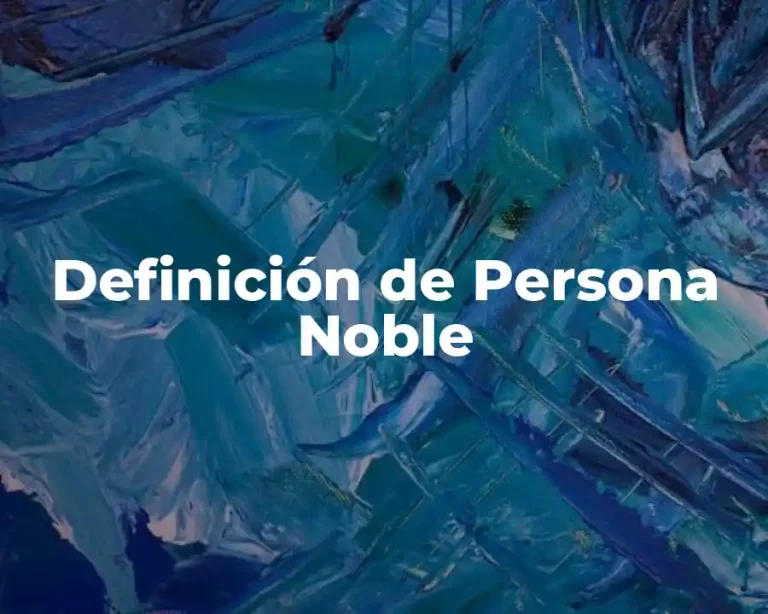 Definición de Persona Noble