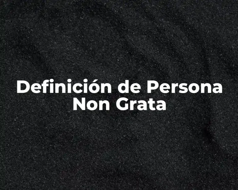 Definición de Persona Non Grata
