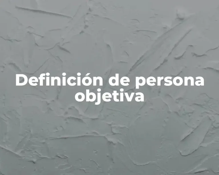 Definición de persona objetiva