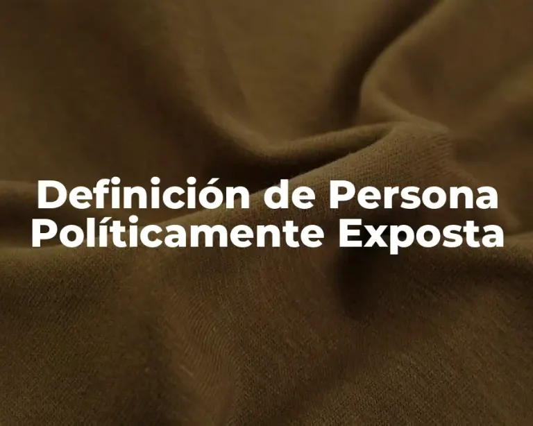 Definición de Persona Políticamente Exposta