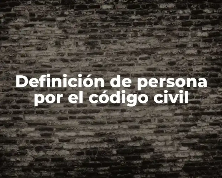 Definición de persona por el código civil