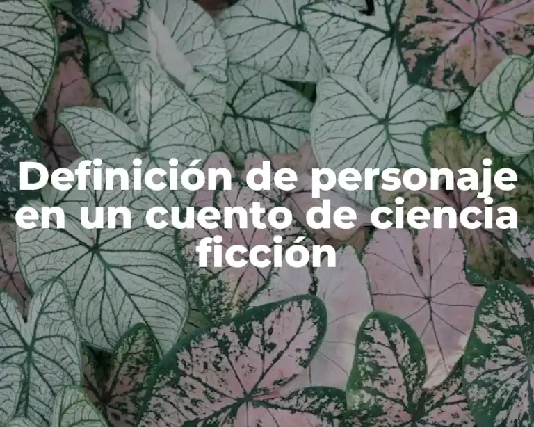 Definición de personaje en un cuento de ciencia ficción