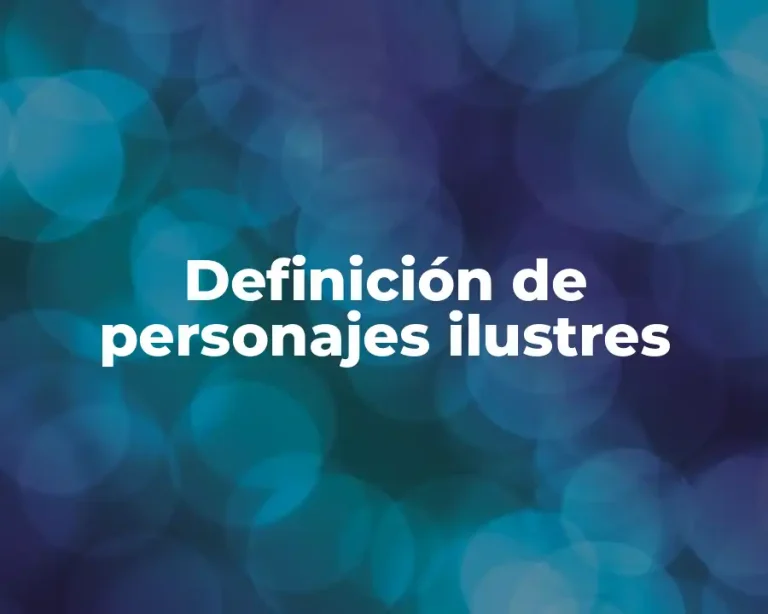 Definición de personajes ilustres