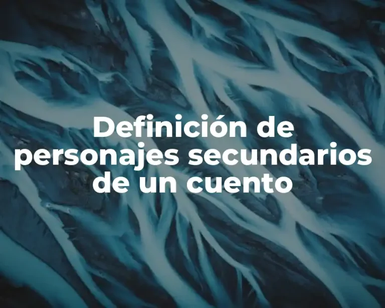 Definición de personajes secundarios de un cuento