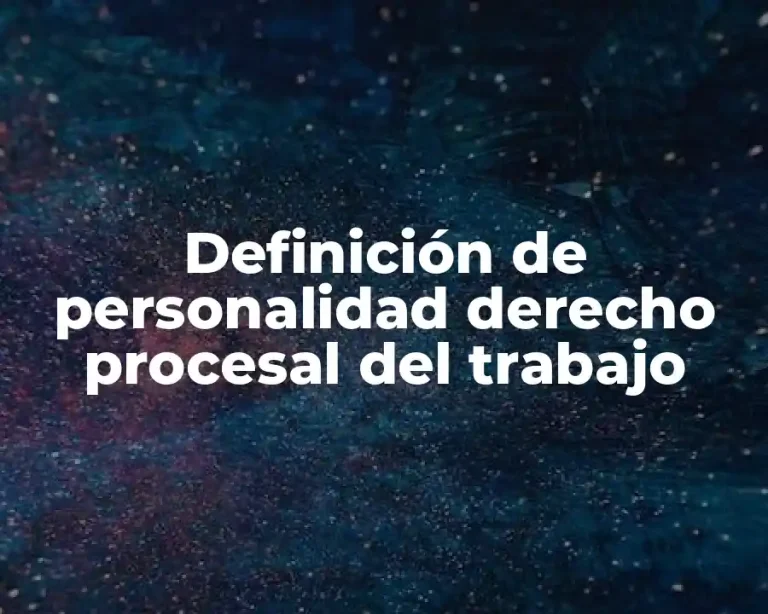 Definición de personalidad derecho procesal del trabajo