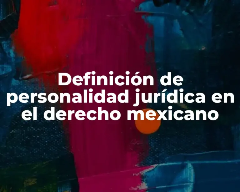 Definición de personalidad jurídica en el derecho mexicano