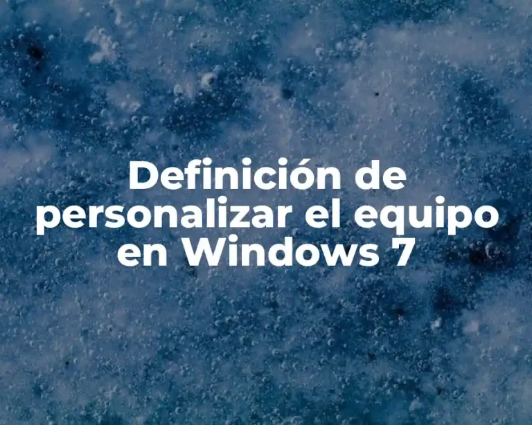 Definición de personalizar el equipo en Windows 7